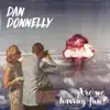 Dan Donnelly - Are We Having Fun?
